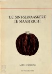 Aart J. J. Mekking - De Sint-Servaaskerk te Maastricht Bijdragen tot de kennis van de symboliek en de geschiedenis van de bouwdelen en de bouwsculptuur tot ca. 1200