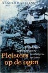 Arnold Karskens - Pleisters op de ogen, pleister op de mond De geschiedenis van de Nederlandse oorlogsverslaggeving van Heiligerlee tot Kosovo