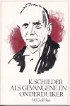Vries, W.G. de - K. Schilder als gevangene en onderduiker