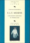 Christiane Geurts Krauss - E.L.T. Mesens : L'alchimiste méconnu du surréalisme : Du dandy dadaïste au marchand visionnaire