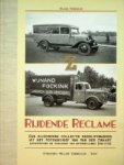 Vermeulen, W - Rijdende Reclame Een bijzondere collectie bedrijfswagens uit het fotoarchief van Van der Zwaart 1924-1970