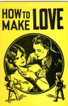 Morris, Hugh - How to make love, The secret of wooing and winning the one you love