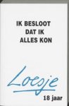 - Ik besloot dat ik alles kon - Loesje 18 jaar