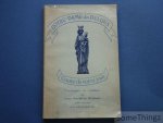 de Staercke, A.E. - Notre-Dame des Belges: cause de notre joie. Traditions et folklore du culte marial en Belgique.