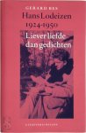 Gerard Bes - Hans Lodeizen 1924-1950 Liever liefde dan gedichten