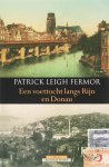 Patrick Leigh Fermor - Een voettocht langs Rijn en Donau Patrick Leigh Fermor - Een voettocht langs Rijn en Donau
