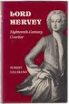 Halsband, Robert - LORD HERVEY - Eighteenth-Century Courtier