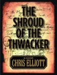 Chris Elliott - The Shroud of the Thwacker