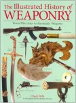 Chuck Wills, Charles Wills - The Illustrated History of Weaponry From Flint Axes to Automatic Weapons