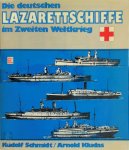 Rudolf Schmidt 14784, Arnold Kludas 168244 - Die deutschen Lazarettschiffe im Zweiten Weltkrieg