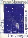 Dorfles, Gillo - Masereel, Frans; La citta Un viaggio appassionato Dorfles, Gillo - Masereel, Frans; La citta Un viaggio appassionato