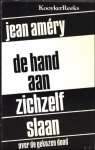 AMERY, Jean; - DE HAND AAN ZICHZELF SLAAN,