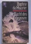 MAURIER, DAPHNE DU, - Die Bucht des Franzosen. Roman.