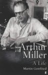 Martin Gottfried - Arthur Miller A life