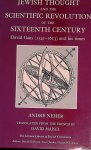 Neher, Andre - Jewish Thought and the Scientific Revolution of the Sixteenth Century: David Gans (1541-1613) and His Times