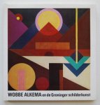 ALKEMA, WOBBE - H.W. van Os - Wobbe  Alkema en de Groninger schilderkunst
