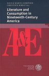 Maruo-Schröder, Nicole and Christoph Ribbat: - Literature and Consumption in Nineteenth-Century America (anglistik & englischunterricht, Band 82)