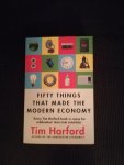 Tim Harford - Fifty Things that Made the Modern Economy