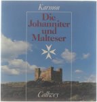 Yehuda Karmon - Die Johanniter und Malteser : Ritter und Samariter : die Wandlungen des Ordens vom Heiligen Johannes