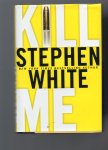 White Stephen - Kill Me