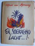 Sprang, A. van - En Soekarno lacht..!