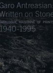 Krause, Martin - Garo Antreasian: Written on Stone : Catalogue Raisonne of Prints 1940-1995.