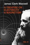 Maxwell, James Clerk - A Treatise on Electricity and Magnetism, Vol. 2