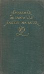 MARSMAN, H. - De dood van Angèle Degroux.