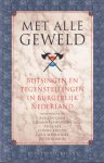 Kristel, Conny (eindred.) - Met alle geweld: Botsingen en tegenstellingen in burgerlijk Nederland