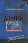 Martin Middlebrook - Arnhem ooggetuigenverslagen van de Slag om Arnhem