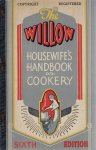 WILLOW - The Willow Housewife's Handbook on Cookery - Sixth edition.