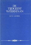 Aalders, Dr. W. - De tijdgeest weerstaan. Een bundel artikelen van de hand van Dr. W. Aalders aan hem aangeboden ter gelegenheid van zijn vijfenzeventigste verjaardag