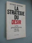 Dichter, Ernest - La stratégie du désir. Une philosophie de la vente.