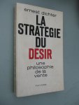 Dichter, Ernest - La stratégie du désir. Une philosophie de la vente.