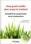 Ton van Dongen, Jan Harmen Rietman - Gras groeit sneller door eraan te trekken! ontwikkel de competenties van je medewerkers