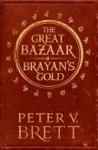 Peter V. Brett - The Great Bazaar and Brayan's Gold