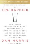 Dan Harris - 10% Happier 10th Anniversary