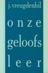 J. Vreugdenhil - Vreugdenhil, J.-Onze geloofsleer