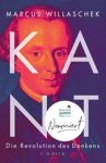 Marcus Willaschek - Kant - Die Revolution des Denkens Marcus Willaschek - Kant - Die Revolution des Denkens