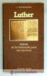 Boendermaker, Dr. J.P. - Luther. Brieven uit de beslissende jaren van zijn leven