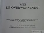 Jan Vincx - Wee de overwonnenen! Strijd en offergang van de Vlaamse vrijwilligers tijdens en na de Tweede Wereldoorlog van 1940 tot ...