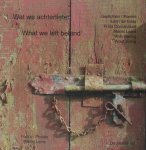 Gilde, Edith e.a. Mariet Lems (foto's). - Wat we achterlieten / What we left behind. Gilde, Edith e.a. Mariet Lems (foto's). - Wat we achterlieten / What we left behind.
