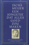 Meijer, Ischa - Een jongetje dat alles goed zou maken