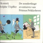 Komrij. Gerrit; Rodolphe Töpffer - De zonderlinge avonturen van Primus Prikkebeen
