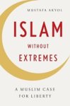 AKYOL,  Mustafa - Islam Without Extremes
