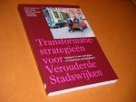 Remon Michel Rooij - Transformatiestrategieen voor verouderde stadswijken, ingrijpen in een complexe en kwetsbare werkelijkheid Remon Michel Rooij - Transformatiestrategieen voor verouderde stadswijken, ingrijpen in een complexe en kwetsbare werkelijkheid