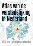 Reinout Rutte, Jaap Evert Abrahamse - Atlas van de verstedelijking in Nederland 1000 jaar ruimtelijke ontwikkeling