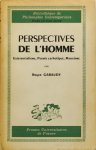 GARAUDY, R. - Perspectives de l'homme. Existentialisme, pensée catholique, marxisme.