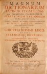 Danetius, Petrus - Magnum dictionarium Latinum et Gallicum, ad pleniorem planioremque scriptorum Latinorum intelligentiam