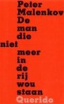 Peter Malenkov - De man die niet meer in de rij wou staan